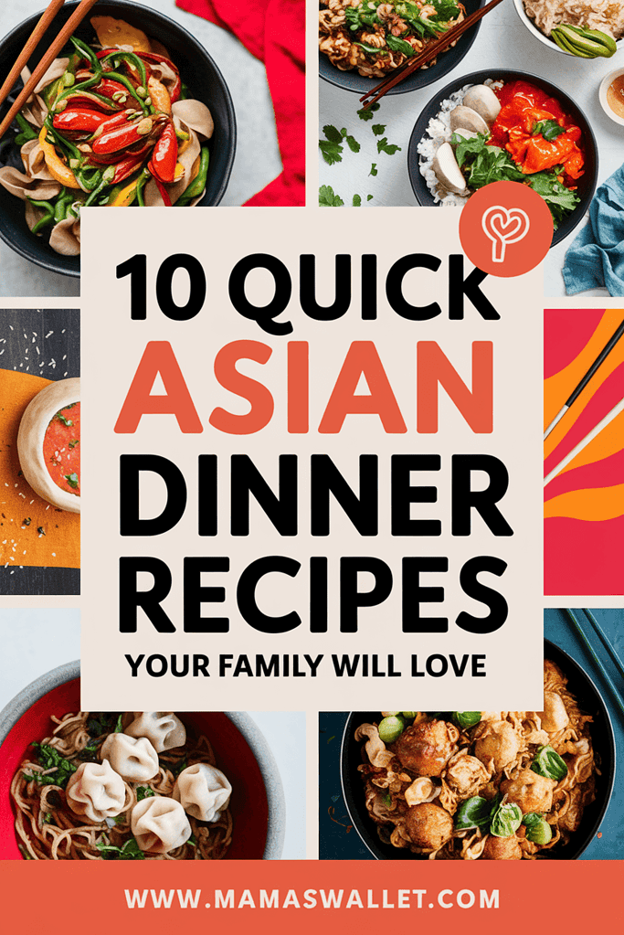 Collection of colorful Asian dinner bowls including stir-fried noodles, rice dishes, and dumplings with text '10 Quick Asian Dinner Recipes Your Family Will Love' from Mama's Wallet. A perfect pin for those seeking fast and tasty family-friendly meals.