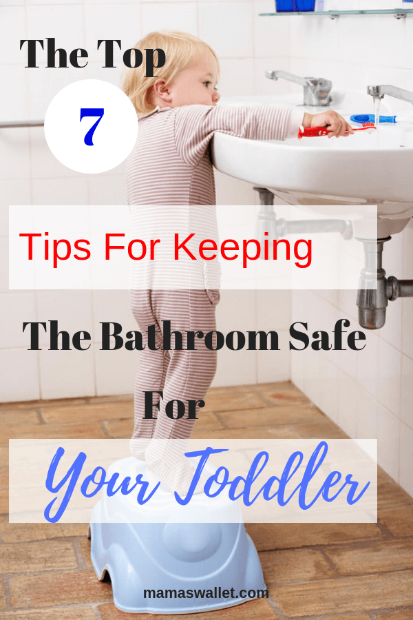 The Top 7 Tips For Keeping The Bathroom Safe For Your Toddler Mamas 