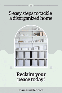 A Pinterest Idea Pin for a blog post about organizing a cluttered home. The pin features a minimalist visual of a tidy room with neatly organized shelves and storage bins. The background is a soft pastel grey. At the top, the text "5 Easy Steps to Tackle a Disorganized Home" is written in a bold, clean font. At the bottom, the call-to-action "Reclaim Your Peace Today!" is written in a bold, clean font. The overall design is clean, modern, and inviting, focusing on creating a sense of calm and order.